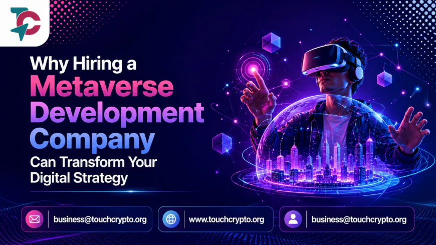 Why Hiring a Metaverse Development Company Can Transform Your Digital Strategy