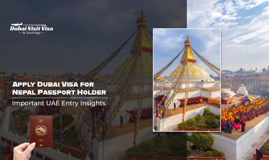 Apply Dubai Visa For Nepal Passport Holder: Important UAE Entry Insights