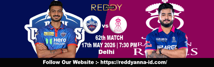 DC vs RR, Match 62, IPL 2026 - Reddy Anna
