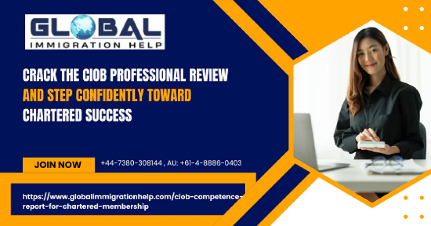 Crack the CIOB Professional Review and Step Confidently Toward Chartered Success
