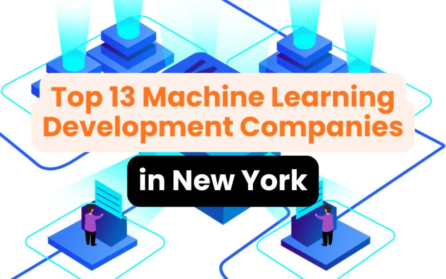 Top 13 Machine Learning Development Companies in New York
