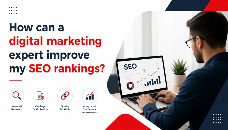 How can a digital marketing expert improve my SEO rankings?