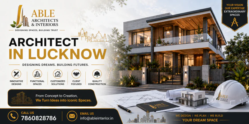Leading Architect in Lucknow for Custom Space Design
