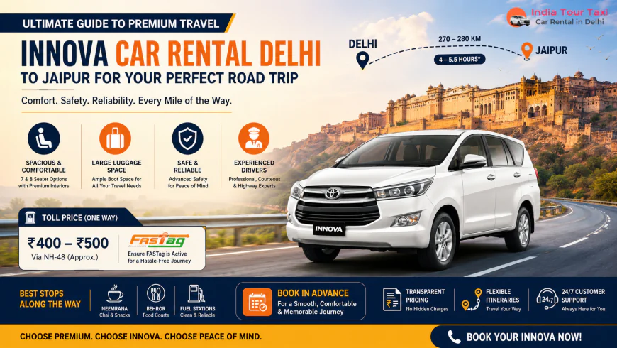 Ultimate Guide to Premium Travel: Innova Car Rental Delhi to Jaipur for Your Perfect Road Trip