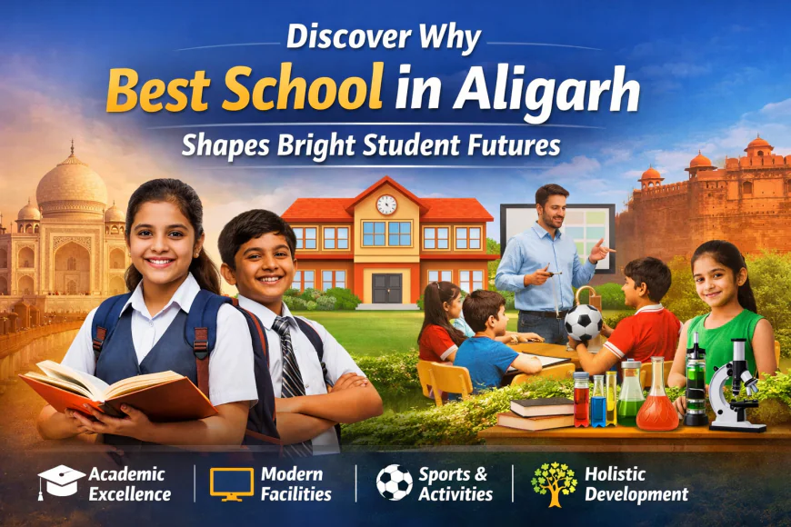 Best School in Aligarh for Quality CBSE Education and Growth