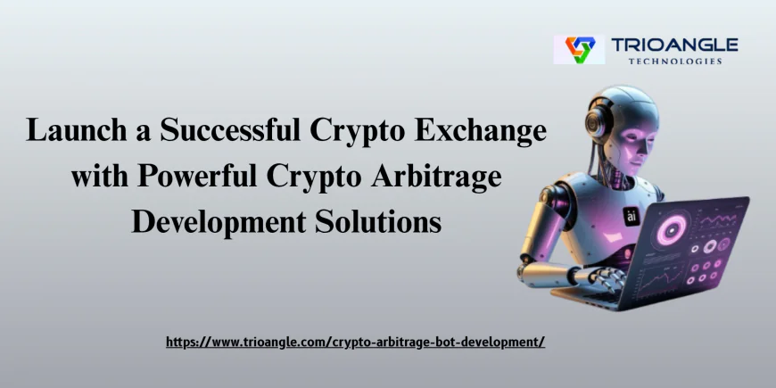 Launch a Successful Crypto Exchange with Powerful Crypto Arbitrage Development Solutions