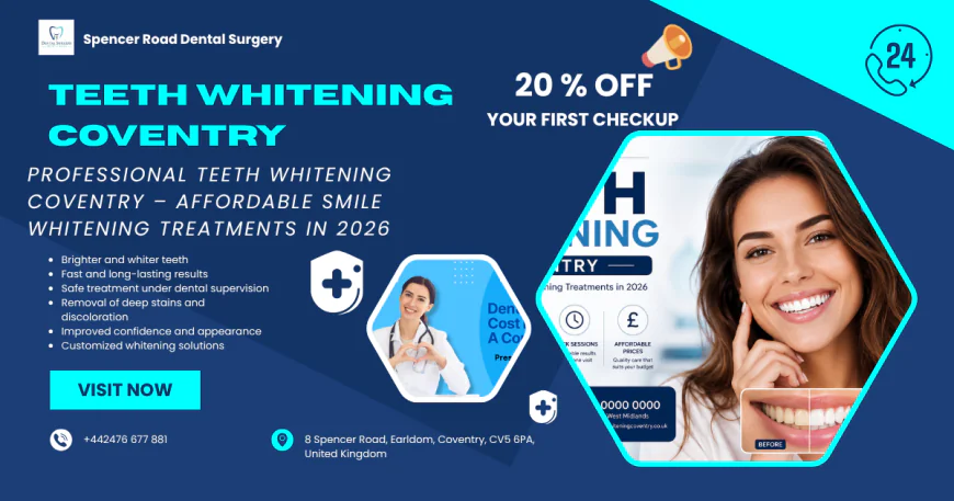 Professional Teeth Whitening Coventry – Affordable Smile Whitening Treatments in 2026