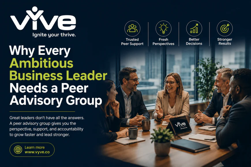 Why Every Ambitious Business Leader Needs a Peer Advisory Group | vYve