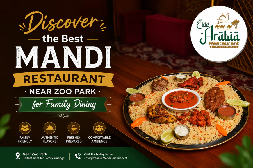 Discover the Best Mandi Restaurant Near Zoo Park for Family Dining