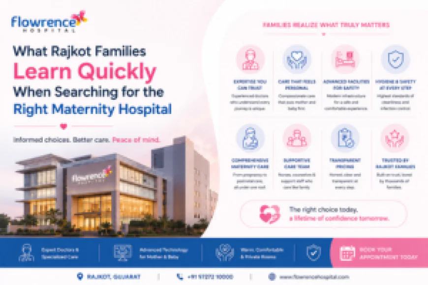 What Rajkot Families Learn Quickly When Searching for the Right Maternity Hospital
