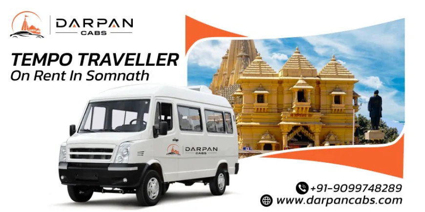 Explore Somnath Comfortably with Tempo Traveller on Rent