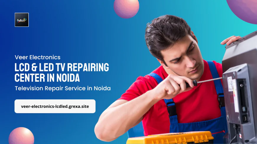 7 Signs Your TV Needs Immediate LED TV Servicing in Noida