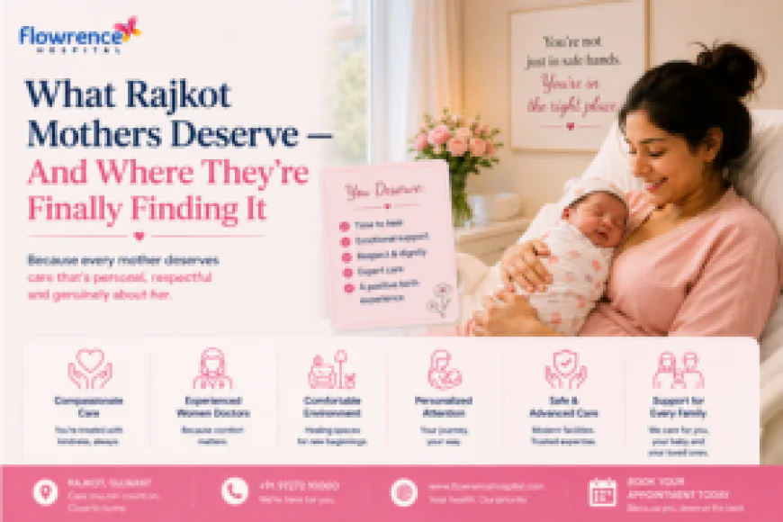 What Rajkot Mothers Deserve — And Where They're Finally Finding It