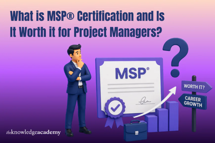 What is MSP® Certification and Is It Worth it for Project Managers?