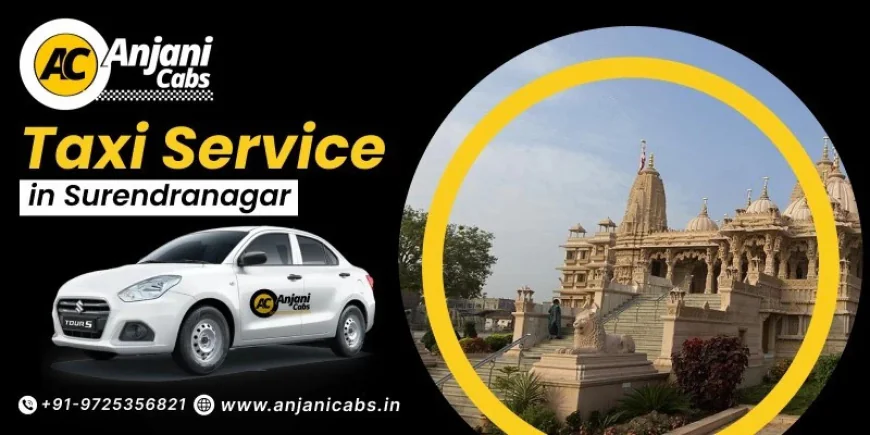 Simple Steps to Book a Taxi Service in Surendranagar for Your Trip