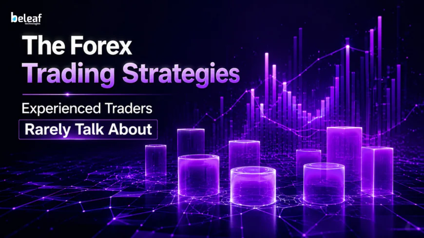 The Forex Trading Strategies Experienced Traders Rarely Talk About