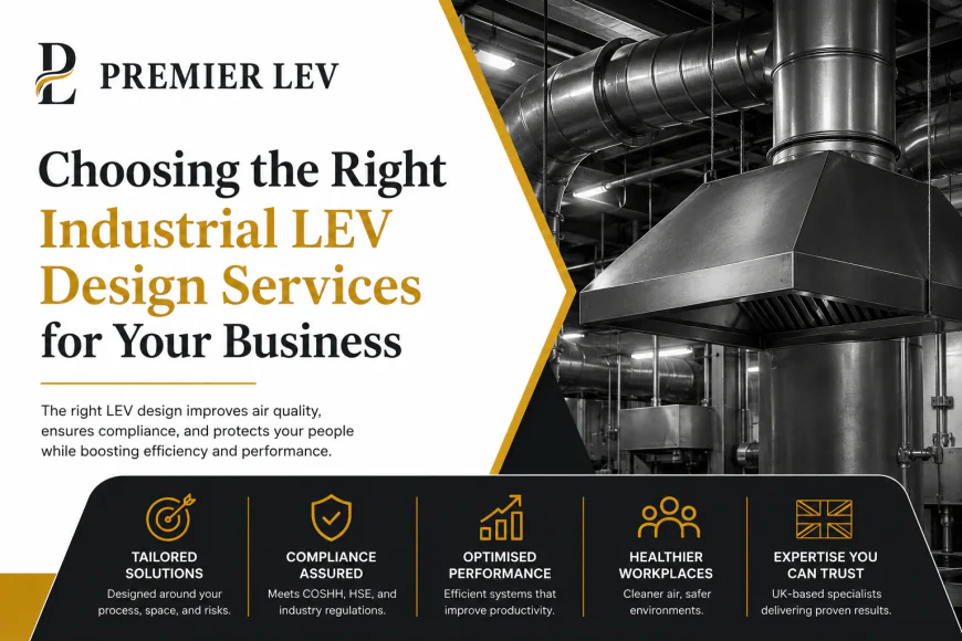 Choosing the Right Industrial LEV Design Services for Your Business