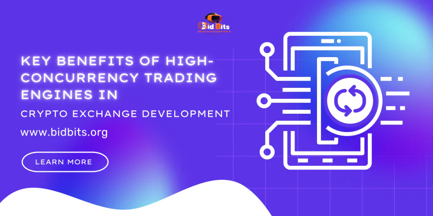 Key Benefits of High-Concurrency Trading Engines in Crypto Exchange Development