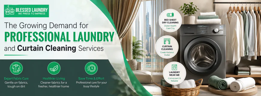 The Growing Demand for Professional Laundry and Curtain Cleaning Services