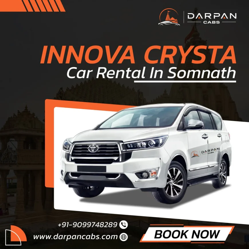 Explore Somnath Comfortably with Innova Crysta on Rent