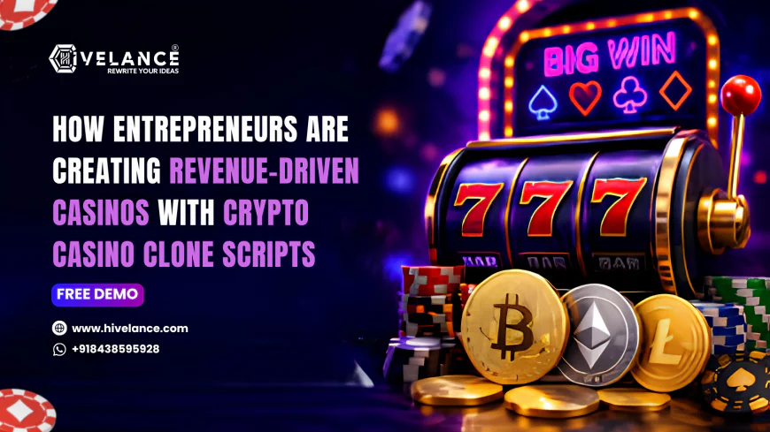 How Entrepreneurs Are Creating Revenue-Driven Casinos with Crypto Casino Clone Scripts