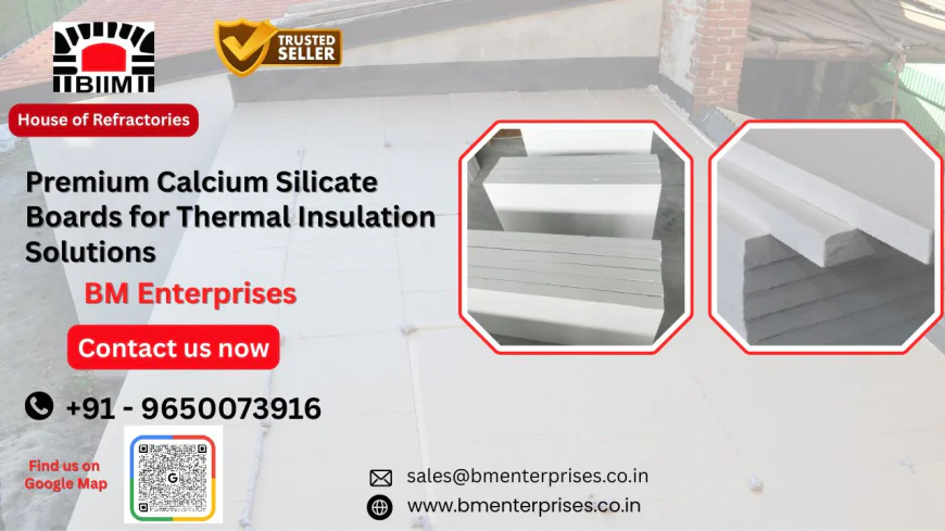 Premium Calcium Silicate Boards for Thermal Insulation Solutions