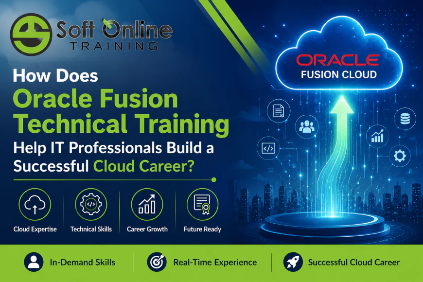 How Does Oracle Fusion Technical Training Help IT Professionals Build a Successful Cloud Career