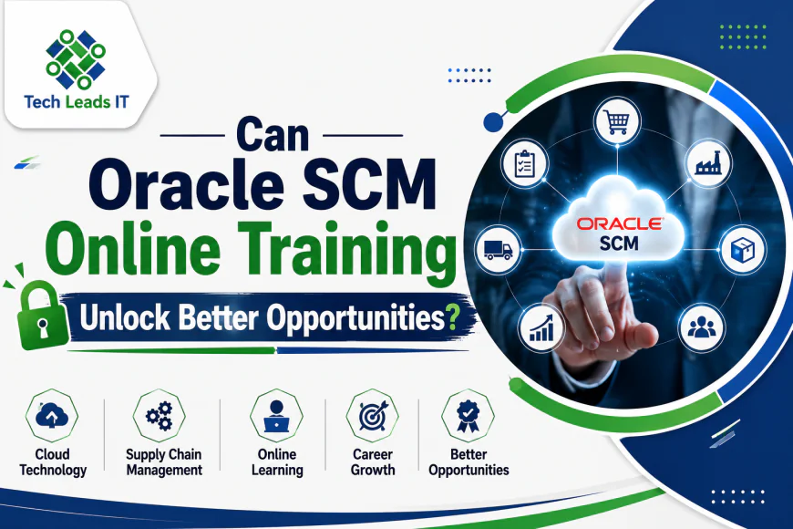 Can Oracle SCM Online Training Unlock Better Opportunities?