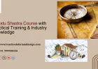 Vaastu Shastra Course with Practical Training & Industry Knowledge
