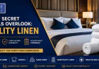 The Hospitality Secret Most UAE Hotels Overlook: High-Quality Linen