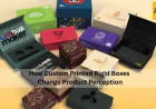 ​How Custom Printed Rigid Boxes Change Product Perception