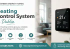 How Smart Heating Controls Can Reduce Energy Bills in Dublin?