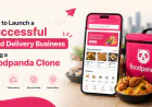 How to Launch a Successful Food Delivery Business Using a Foodpanda Clone