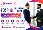 Difference Between POSP and Insurance Agent: Which Career Option is Better?