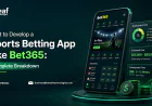 Cost to Develop a Sports Betting App Like Bet365: Complete Breakdown