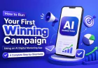 How to Run Your First Winning Campaign Using an AI Digital Marketing App — A Complete Step-by-Step Guide