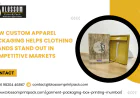 How Custom Apparel Packaging Helps Clothing Brands Stand Out in Competitive Markets