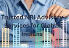 Trusted NRI Advisory Services for Global Indians