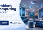 North America Ambient Computing Market Driven by AI and IoT Adoption Through 2034
