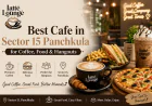 Best Cafe in Sector 15 Panchkula for Coffee, Food & Hangouts | Latte Lounge