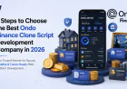 7 Steps to Choose the Best Ondo Finance Clone Script Development Company in 2026