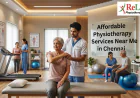 Affordable Physiotherapy Services Near Me in Chennai