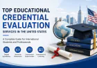 Top Educational Credential Evaluation Services in the United States: A Complete Guide for International Students and Professionals