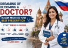 Dreaming of Becoming a Doctor? Russia Might Be Your Best Prescription