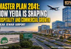 Master Plan 2041: How YEIDA Is Shaping Hospitality and Commercial Growth Near Jewar Airport