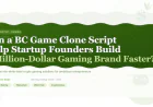 Can a BC Game Clone Script Help Startup Founders Build a Million-Dollar Gaming Brand Faster?