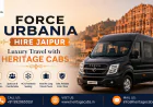 Force Urbania Hire Jaipur | Luxury Travel with Heritage Cabs