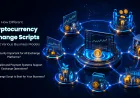 How Different Cryptocurrency Exchange Scripts Support Various Business Models