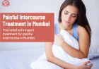 From Discomfort to Confidence: Treatment Options for Painful Intercourse