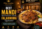Best Mandi Restaurant Near Falaknuma Hyderabad | Elite Arabia Restaurant